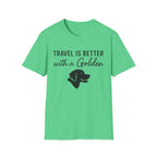 Travel Is Better With A Golden T-Shirt