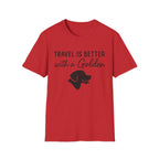 Travel Is Better With A Golden T-Shirt
