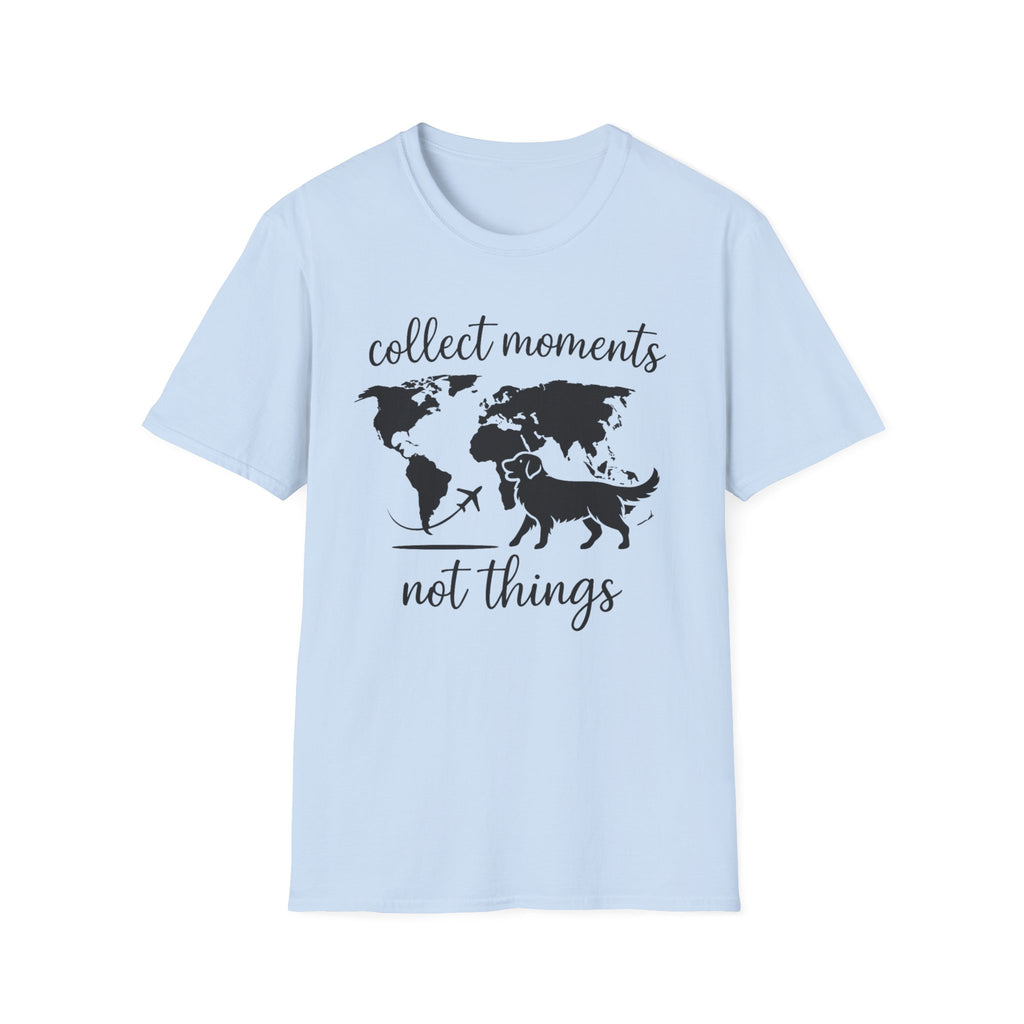 Collect Moments Not Things T-Shirt