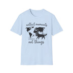 Collect Moments Not Things T-Shirt