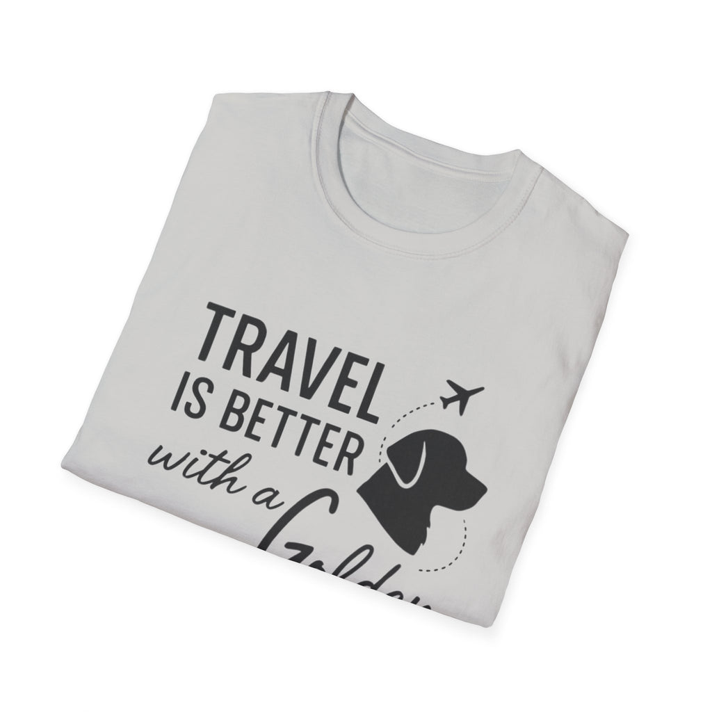 Travel Is Better With A Golden T-Shirt
