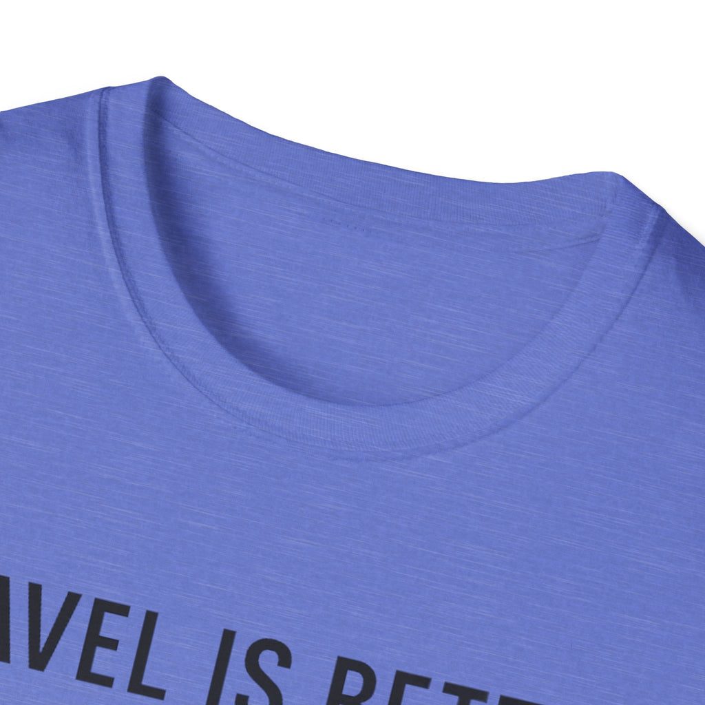 Travel Is Better With A Golden T-Shirt