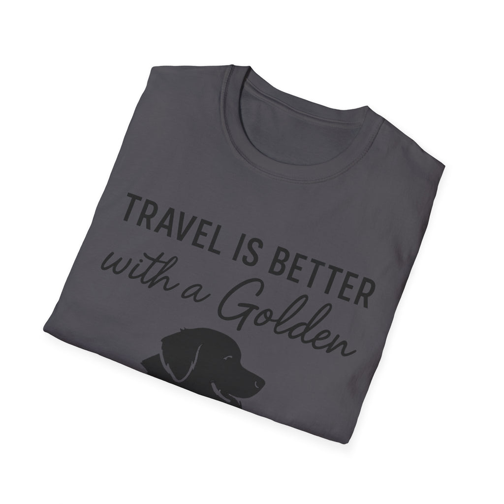 Travel Is Better With A Golden T-Shirt