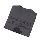 Travel Is Better With A Golden T-Shirt