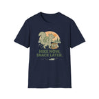 Hike Now Snack Later T-Shirt