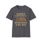 Easily Distracted By Mountains And My Dog T-Shirt