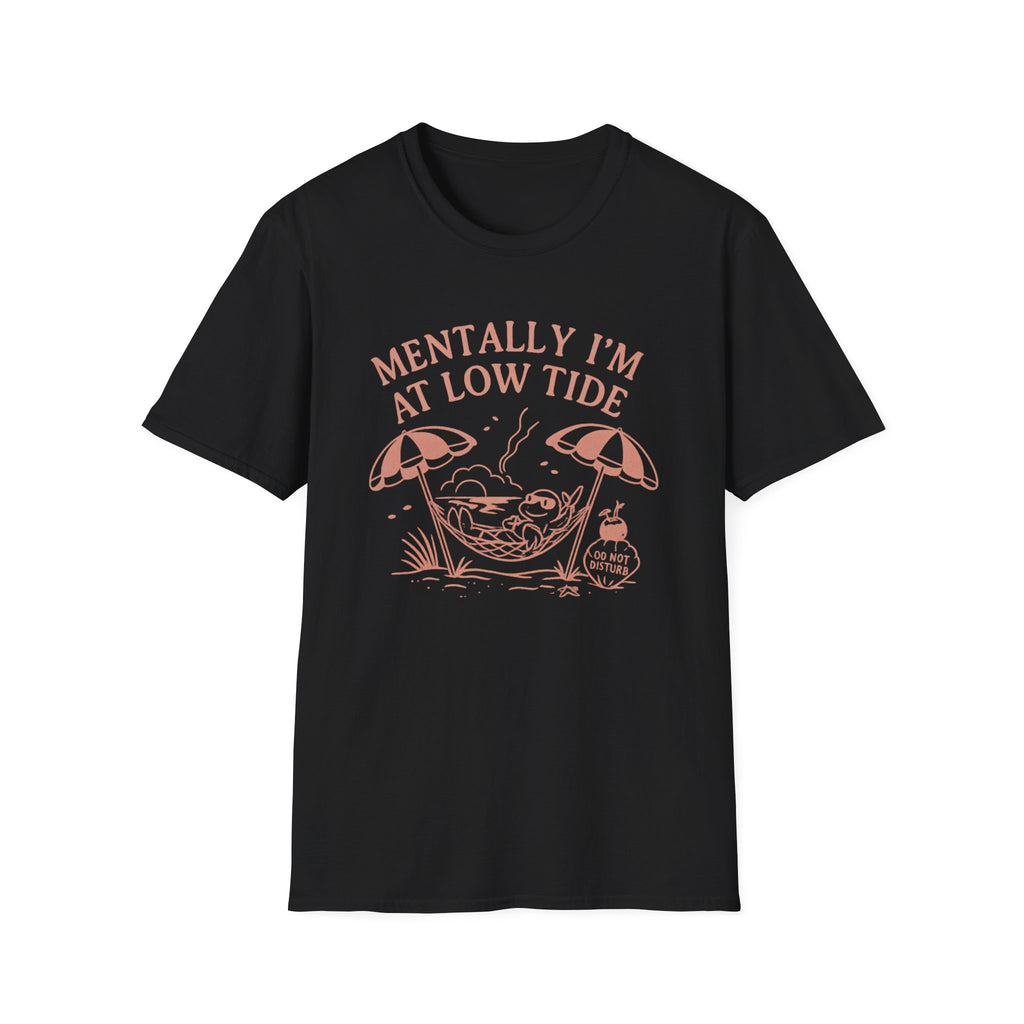 Mentally I'm at Low Tide T-Shirt