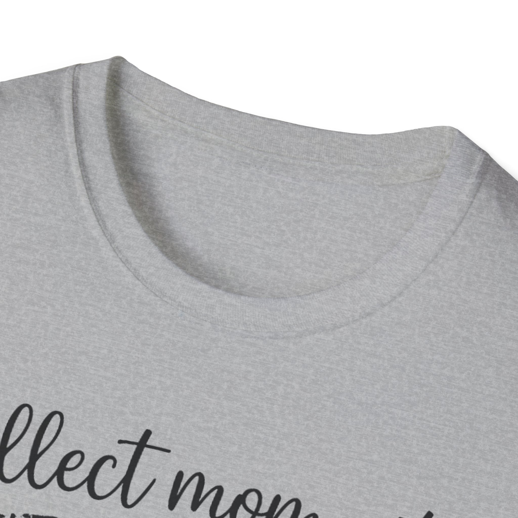Collect Moments Not Things T-Shirt