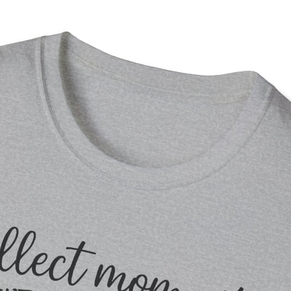 Collect Moments Not Things T-Shirt