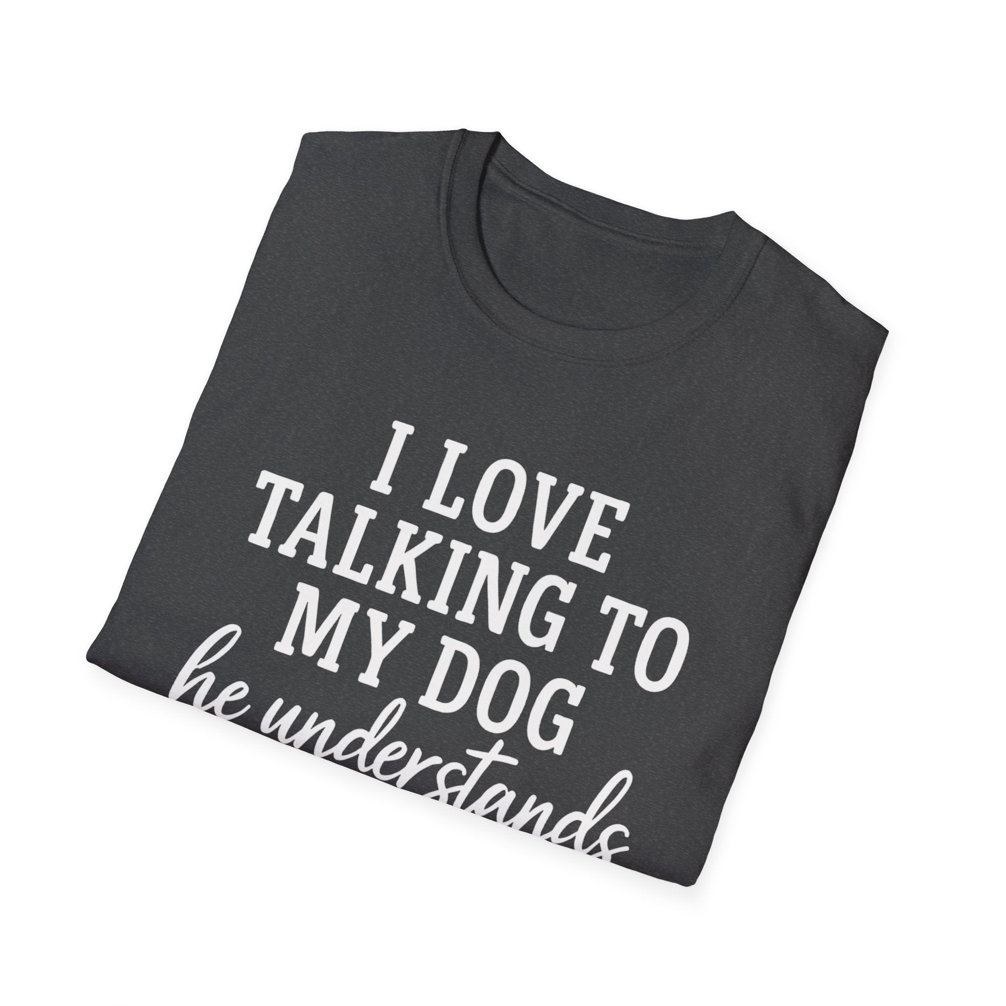 I Love Talking To My Dog T-Shirt