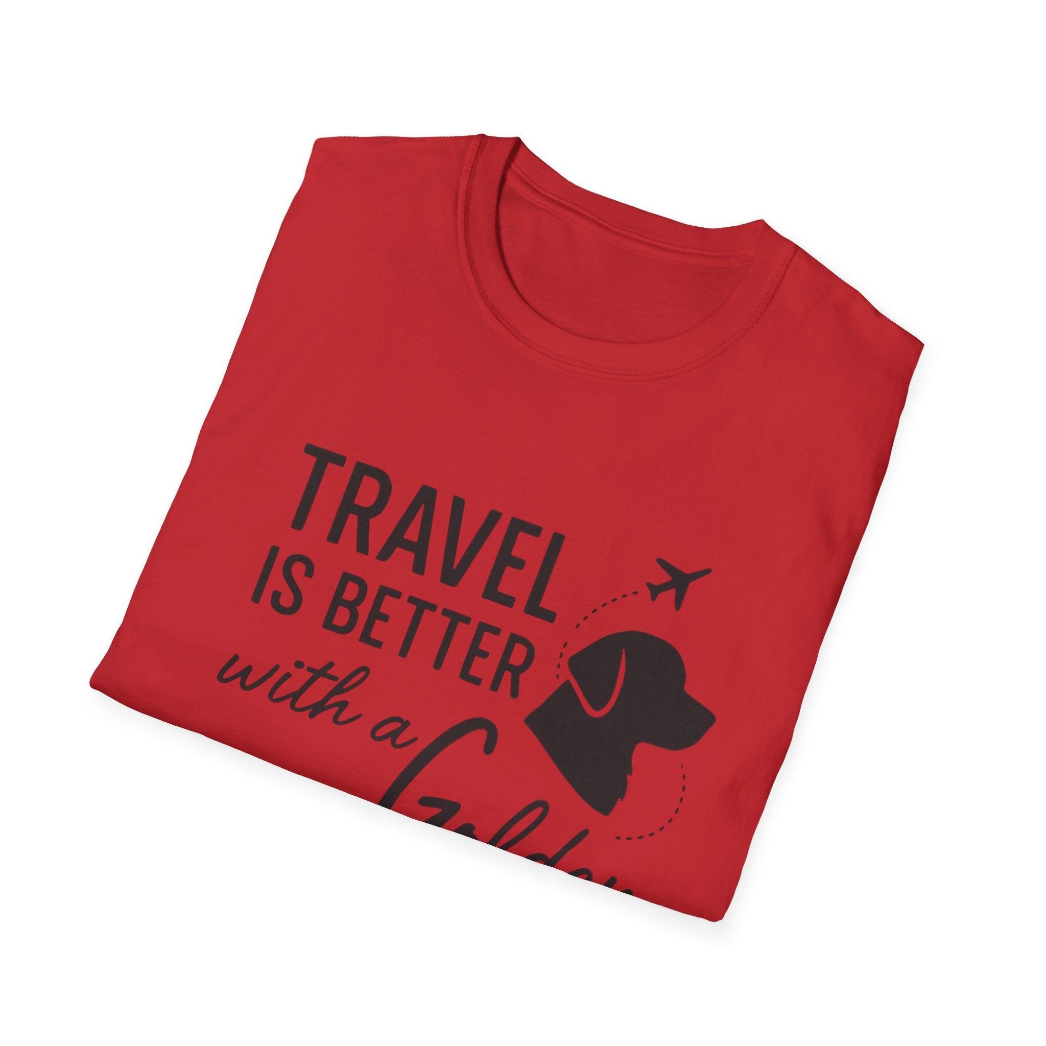 Travel Is Better With A Golden T-Shirt