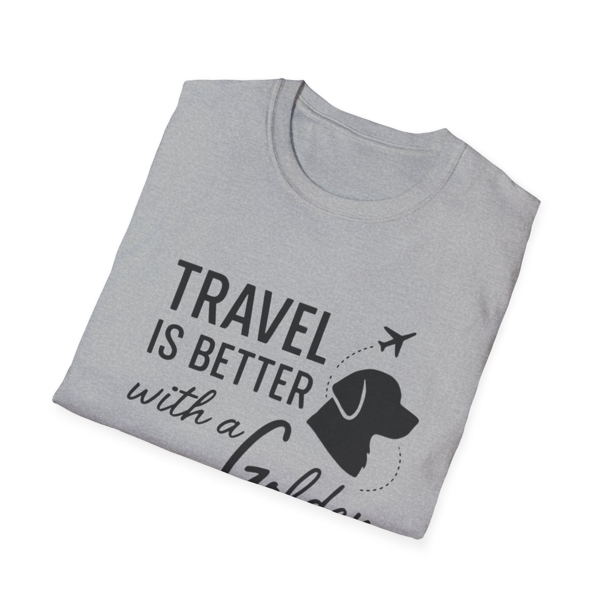 Travel Is Better With A Golden T-Shirt