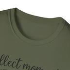 Collect Moments Not Things T-Shirt