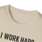 I Work Hard Dog Adventures T-Shirt