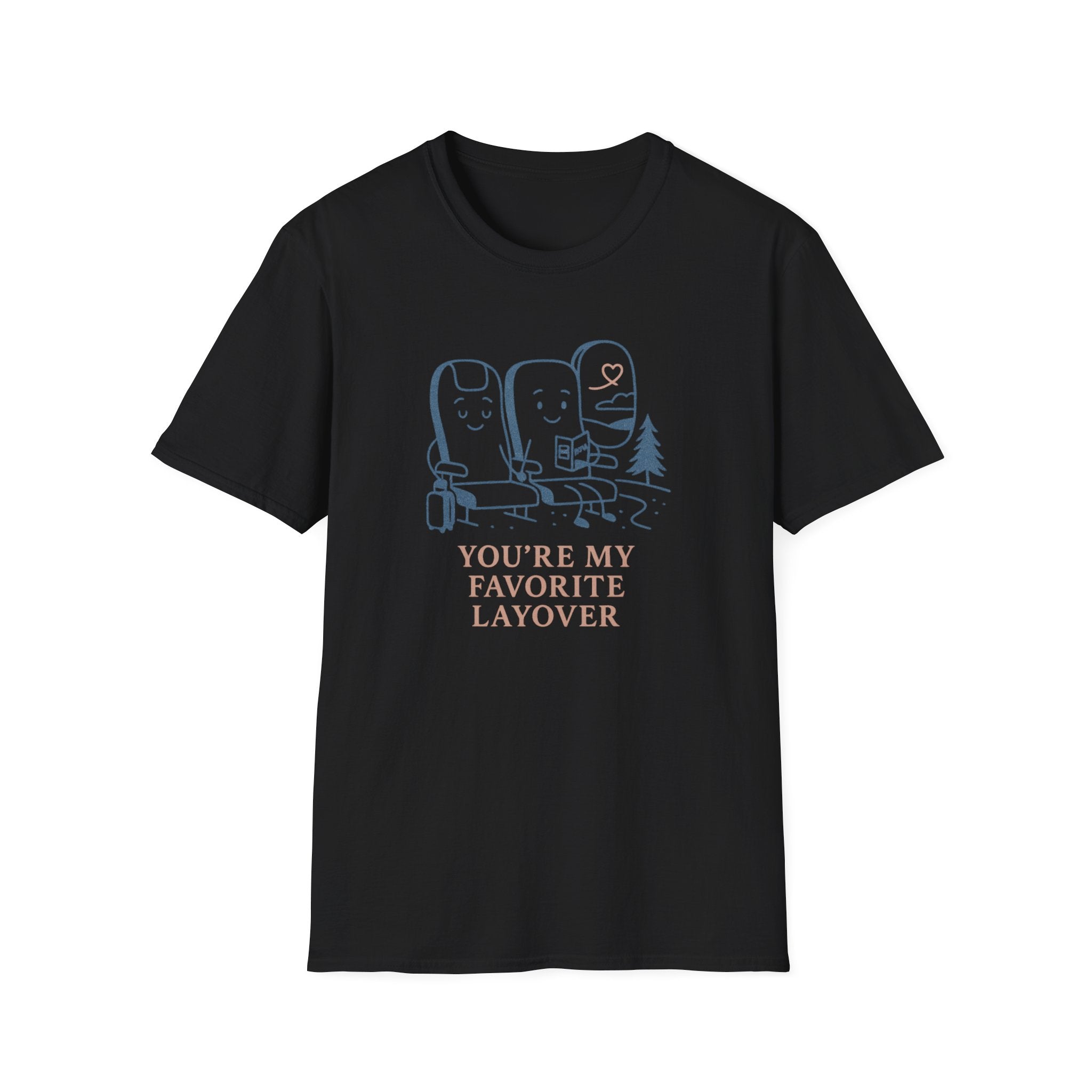 You're My Favorite Layover T-Shirt