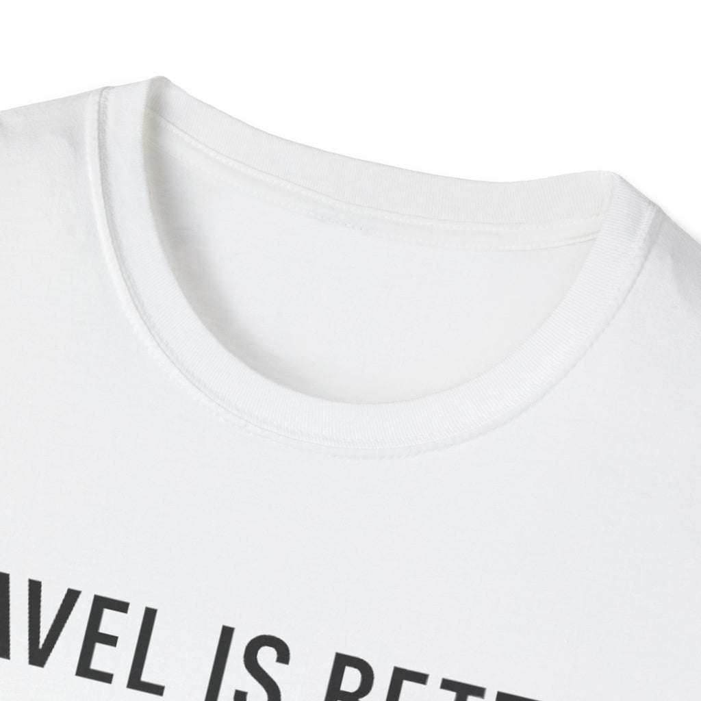 Travel Is Better With A Golden T-Shirt