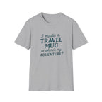 Adventure Travel Mug T-Shirt
