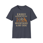 Easily Distracted By Mountains And My Dog T-Shirt