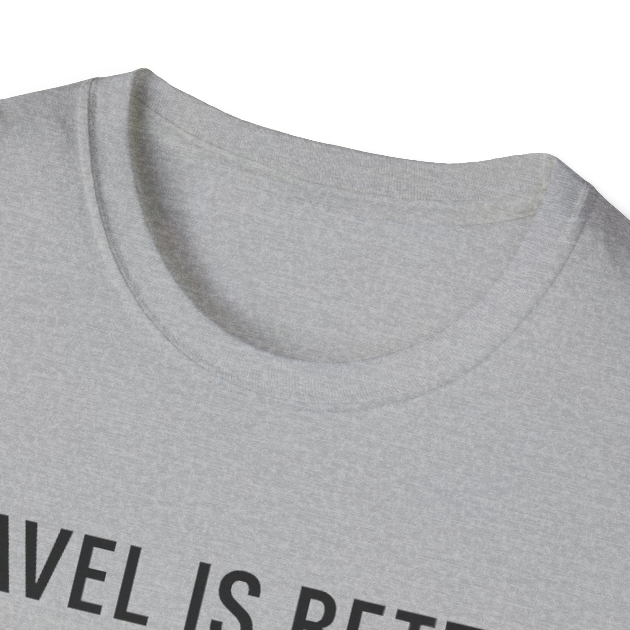 Travel Is Better With A Golden T-Shirt