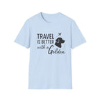 Travel Is Better With A Golden T-Shirt
