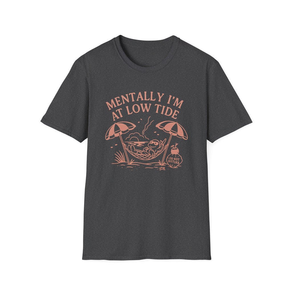 Mentally I'm at Low Tide T-Shirt