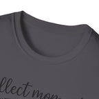 Collect Moments Not Things T-Shirt
