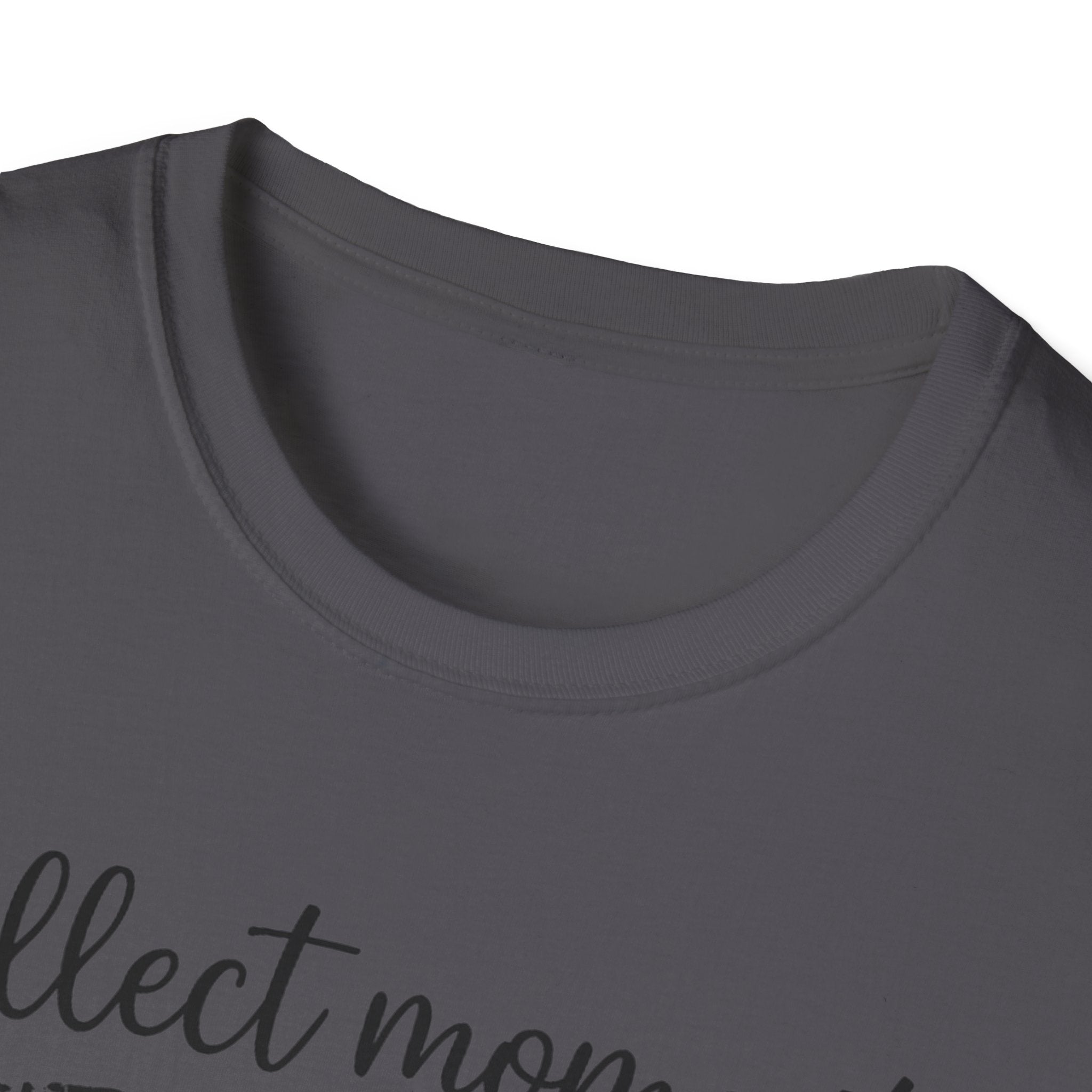 Collect Moments Not Things T-Shirt