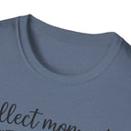 Collect Moments Not Things T-Shirt