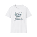Adventure Travel Mug T-Shirt