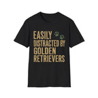Easily Distracted by Golden Retrievers T-Shirt
