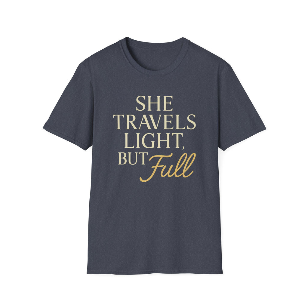 She Travels Light, But Full T-Shirt