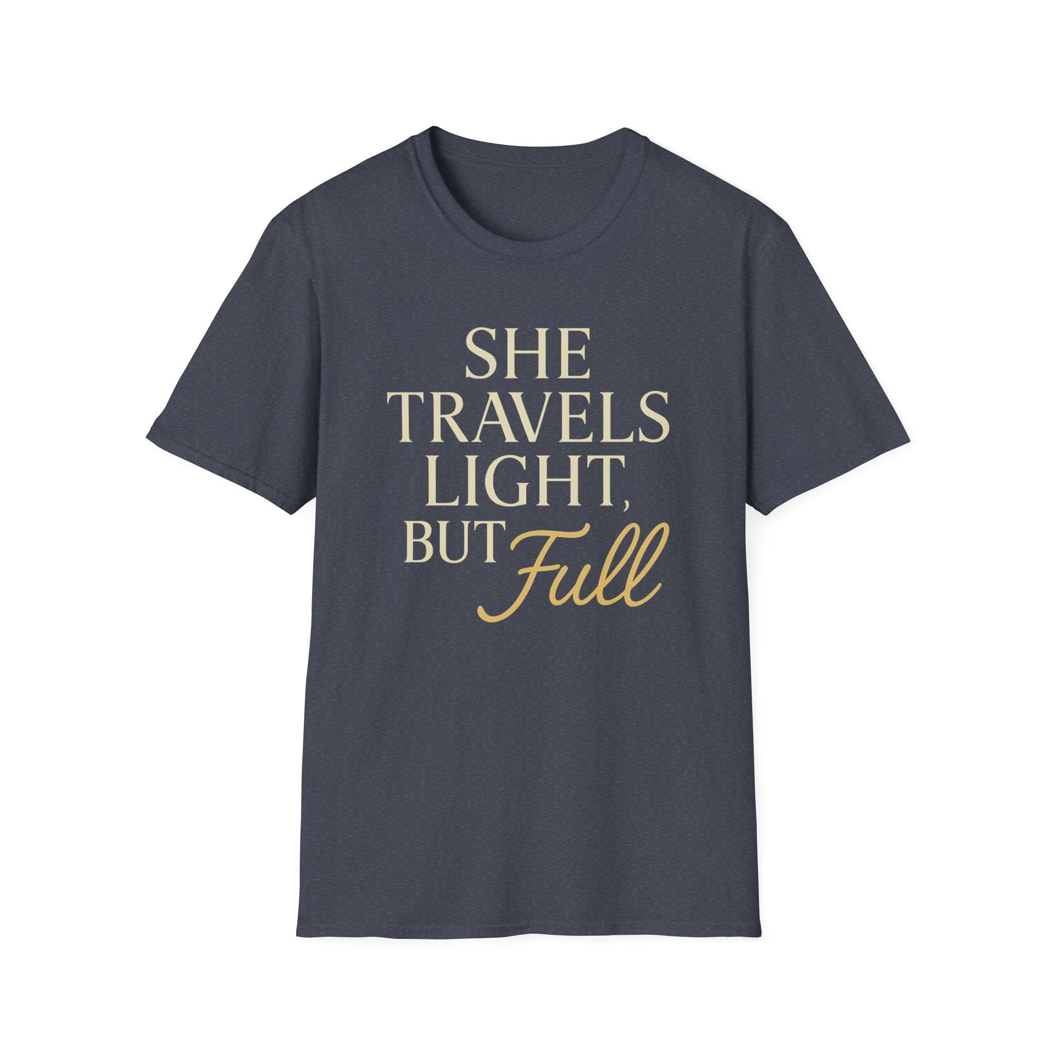 She Travels Light, But Full T-Shirt